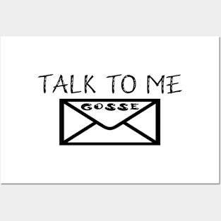 talk to me goose Posters and Art